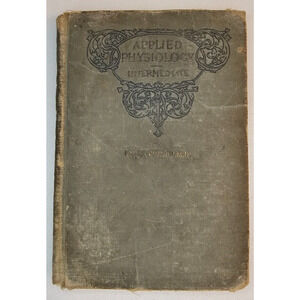 1897 "Applied Physiology 'The Effects Of Alcohol And Narcotics'" By Dr. Overton